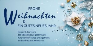 Frohes Fest wünscht das Koordinierungszentrum Bürgerschaftliches Engagement am Landratsamt Kulmbach